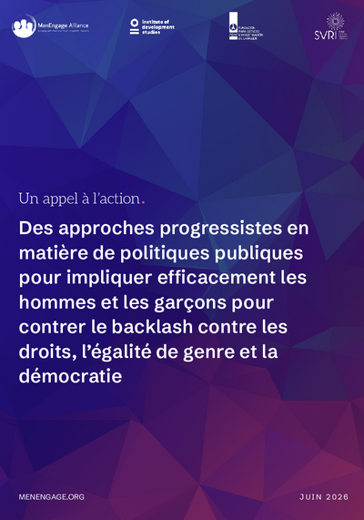 Un appel a laction Des approches progressistes en matiere de politiques publiques pour impliquer efficacement les hommes et les garcons pour contrer le backlash contre les droits legalite de genre et la democratie Francais
