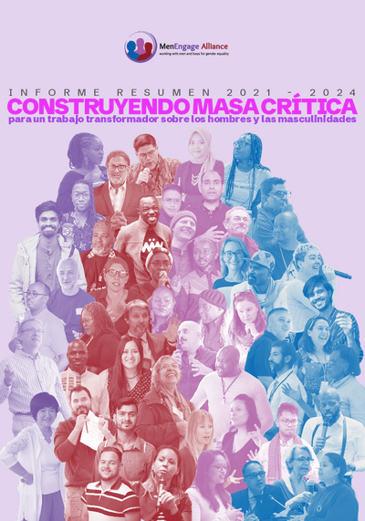 Construyendo masa critica para un trabajo transformador sobre los hombres y las masculinidades Alianza Men Engage 2025 Espanol