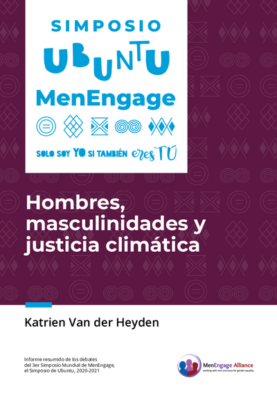 Hombres masculinidades y justicia climatica Documento de debate del Simposio Ubuntu Men Engage ESPANOL pdf