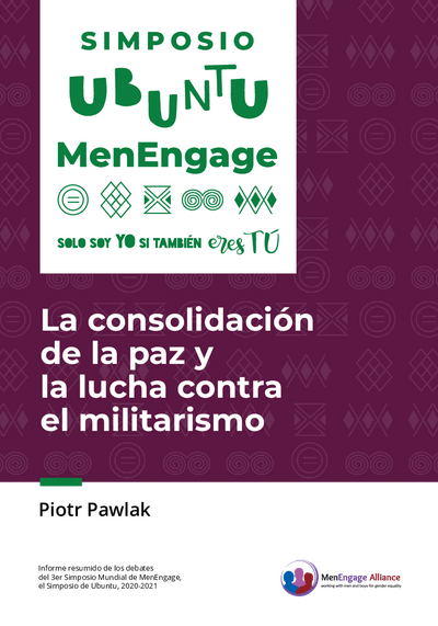 La consolidacion de la paz y la lucha contra el militarismo Documento de debate del Simposio Ubuntu Men Engage ESPANOL pdf