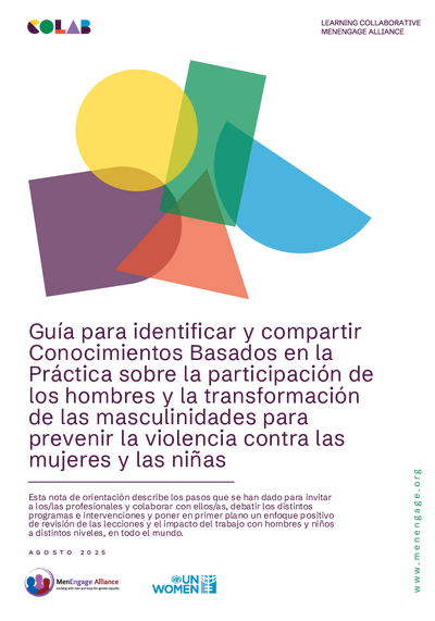 Guia para identificar y compartir Conocimientos Basados en la Practica sobre la participacion de los hombres y la transformacion de las masculinidades para prevenir la violencia contra las mujeres y las ninas