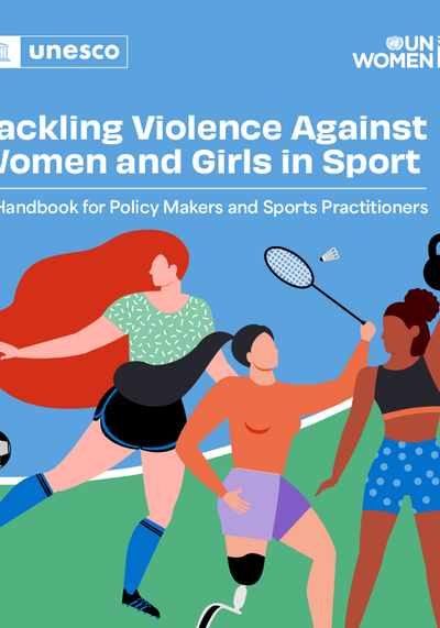 UN Women Tackling Violence Against Women and Girls in Sport A Handbook for Policy Makers and Sports Practitioners