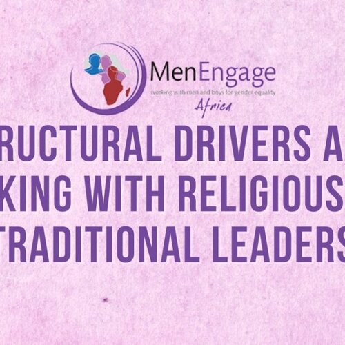 Structural&#x20;Drivers&#x20;and&#x20;Working&#x20;With&#x20;Religious&#x20;and&#x20;Traditional&#x20;Leaders&#x20;Men&#x20;Engage&#x20;Africa